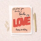 Birthday Card - Sending You Loads & Loads Of Love
