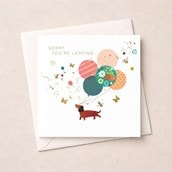 Sorry You're Leaving - Dachshund