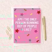 Open Card - Running Out Of People I Like Open Card - Running Out Of People I Like