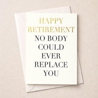 Large Retirement Card -  Nobody Could Ever Replace You