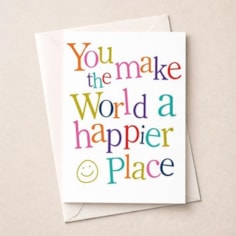 Large Just To Say Card - You Make the World a Happier Place