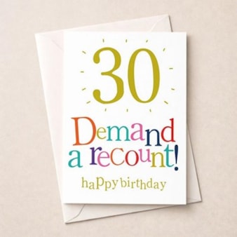 Large Age 30 Birthday Card - 30 Demand A Recount