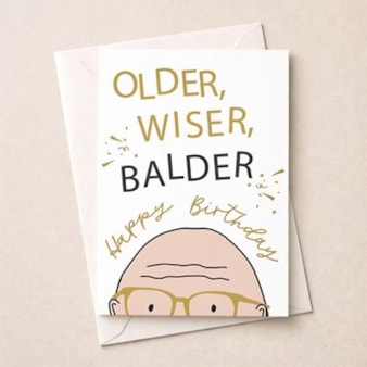 Large Birthday Card - Older, Wiser, Balder