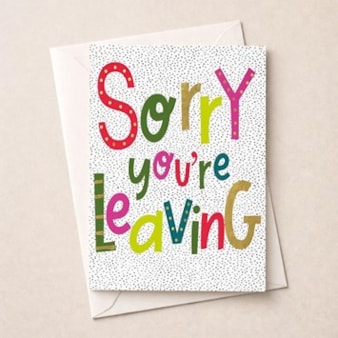 Large Sorry You're Leaving Card - Sorry Large Sorry You're Leaving Card - Sorry