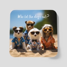Drinks Coaster - Who Let The Dogs Out Drinks Coaster - Who Let The Dogs Out