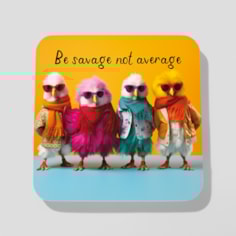 Drinks Coaster - Be Savage Not Average Drinks Coaster - Be Savage Not Average