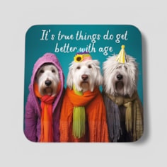 Drinks Coaster - It's True Things Do Get Better With Age Drinks Coaster - It's True Things Do Get Better With Age