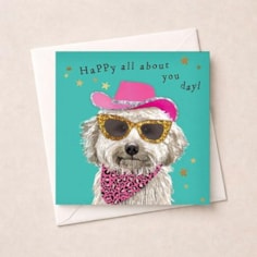 Birthday Card - Happy All About You Day Dog