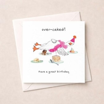 Birthday Card - Over Caked Goose Birthday Card - Over Caked Goose