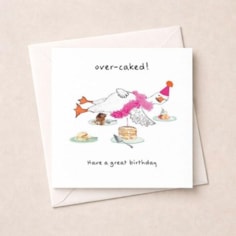 Birthday Card - Over Caked Goose