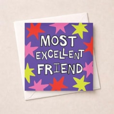 Friendship Card - Most Excellent Friend Friendship Card - Most Excellent Friend