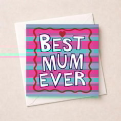 Mum Birthday Card - Best Mum Ever