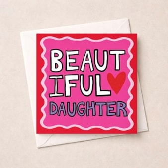 Daughter Birthday Card - Beautiful Daughter