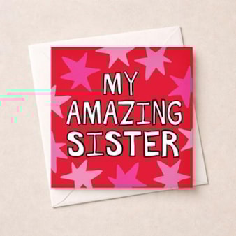 Sister Birthday Card  - My Amazing Sister