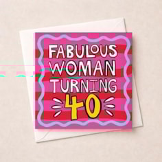 Age 40 Birthday Card - Fabulous Woman Turning 40