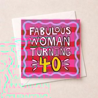 Age 40 Birthday Card - Fabulous Woman Turning 40