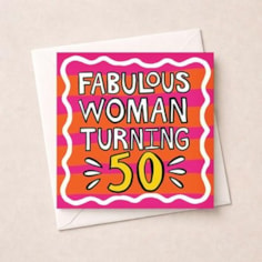 Age 50 Birthday Card - Fabulous Woman Turning 50