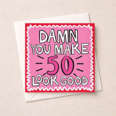 Age 50 Birthday Card - Damn You Make 50 Look Good Age 50 Birthday Card - Damn You Make 50 Look Good