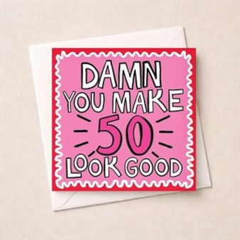 Age 50 Birthday Card - Damn You Make 50 Look Good