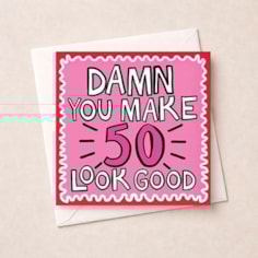 Age 50 Birthday Card - Damn You Make 50 Look Good Age 50 Birthday Card - Damn You Make 50 Look Good