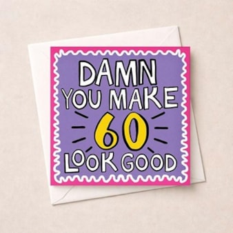 Age 60 Birthday Card - Damn You Make 60 Look Good Age 60 Birthday Card - Damn You Make 60 Look Good
