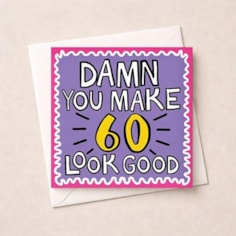 Age 60 Birthday Card - Damn You Make 60 Look Good