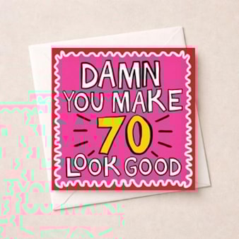Age 70 Birthday Card - Damn You Make 70 Look Good Age 70 Birthday Card - Damn You Make 70 Look Good