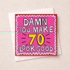Age 70 Birthday Card - Damn You Make 70 Look Good