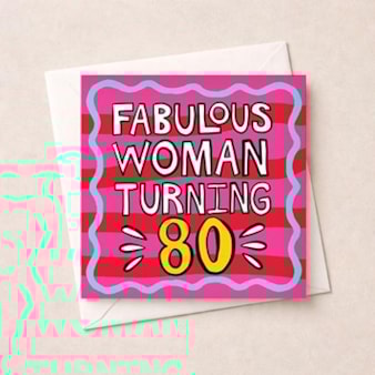 Age 80 Birthday Card - Fabulous Woman Turning 80