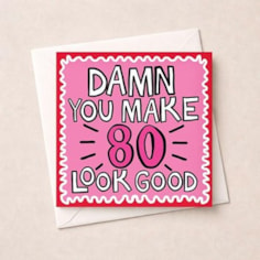 Age 80 Birthday Card - Damn You Make 80 Look Good Age 80 Birthday Card - Damn You Make 80 Look Good