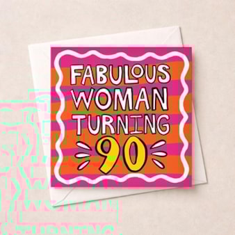Age 90 Birthday Card - Fabulous Woman Turning 90