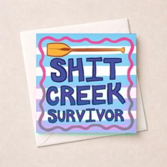 Congratulations Card - Shit Creek Survivor Congratulations Card - Shit Creek Survivor