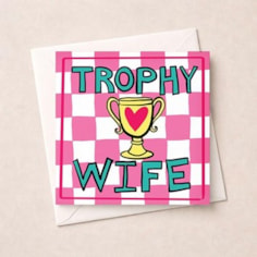 Wife Anniversary Card - Trophy Wife Wife Anniversary Card - Trophy Wife