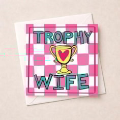 Wife Anniversary Card - Trophy Wife Wife Anniversary Card - Trophy Wife