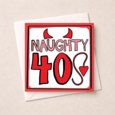 Age 40 Birthday Card - Naughty 40's Age 40 Birthday Card - Naughty 40's