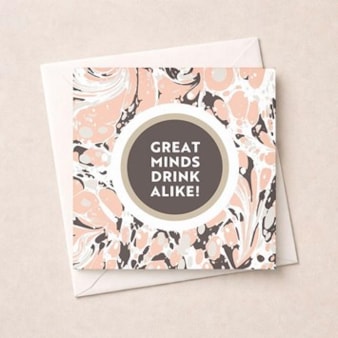 Open Card - Great Minds Drink Alike! Open Card - Great Minds Drink Alike!