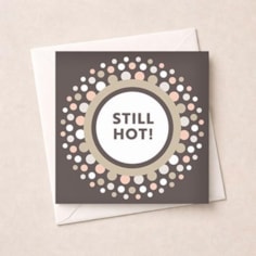 Open Card - Still Hot! Open Card - Still Hot!