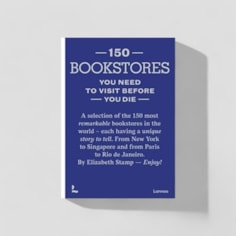 150 Bookstores You Need To Visit Before You Die Book