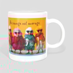 Mug - Be Savage Not Average