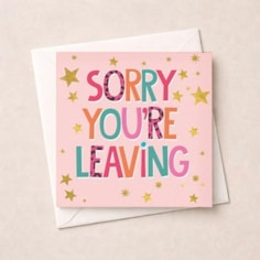 Sorry You're Leaving Card - Stars Sorry You're Leaving Card - Stars