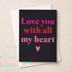 Just To Say Card - Love You With All My Heart