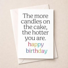 Birthday Card - The More Candles The Hotter You Are Birthday Card - The More Candles The Hotter You Are