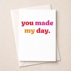 Just To Say Card - You Made My Day Just To Say Card - You Made My Day