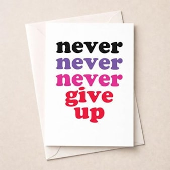 Just To Say Card - Never Give Up