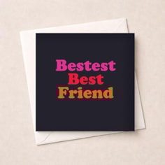 Friendship Card - Bestest Best Friend