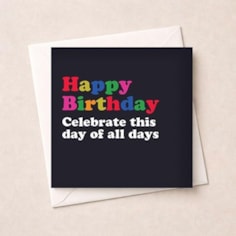 Birthday Card - Celebrate This Day Of All Days