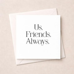 Friendship Card - Us. Friends. Always Friendship Card - Us. Friends. Always
