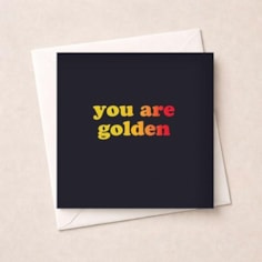 Just To Say Card - You Are Golden