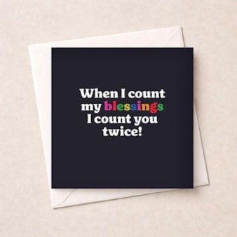 Just To Say Card - When I Count My Blessings I Count You Twice Just To Say Card - When I Count My Blessings I Count You Twice