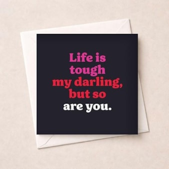 Thinking Of You Card - Life Is Tough My Darling, But So Are You Thinking Of You Card - Life Is Tough My Darling, But So Are You